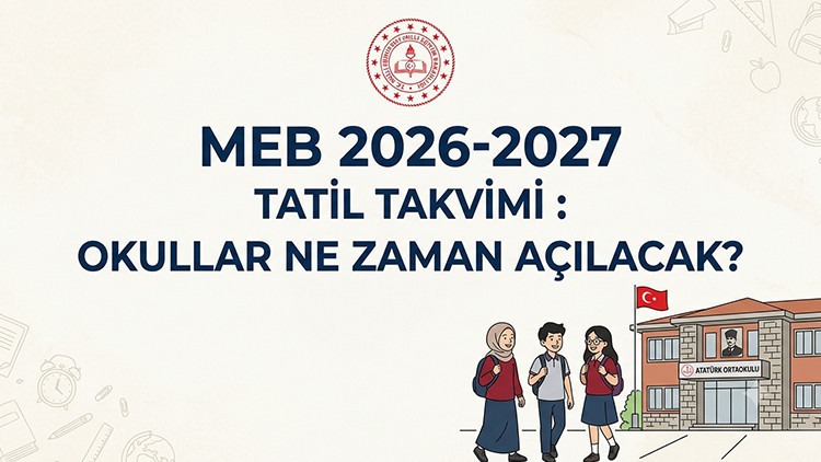 OKULLAR NE ZAMAN AÇILACAK 2026? || Yaz tatili ne zaman bitiyor, kaç ay sürecek? MEB 2026-2027 eğitim öğretim tatil takvimi netleşti!