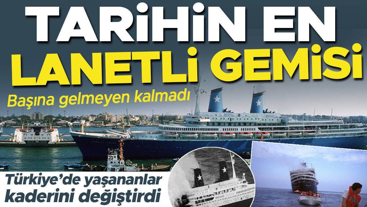 Başına gelmeyen kalmadı: Tarihin en lanetli gemisi… Türkiye’de yaşananlar kaderini değiştirdi Basina gelmeyen kalmadi tarihin en lanetli gemisi turkiyede yasananlar kaderini degistirdi GgBOSYv1